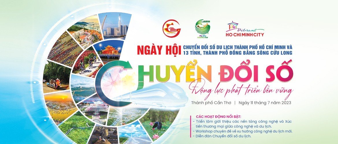 Ngày hội Chuyển đổi số du lịch Thành phố Hồ Chí Minh và 13 tỉnh, thành Đồng bằng sông Cửu Long năm 2023 - Động lực phát triển bền vững