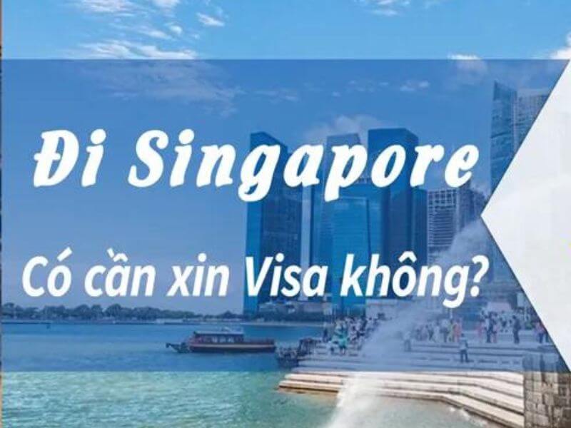 đi du lịch singapore có cần visa không - Hình 1