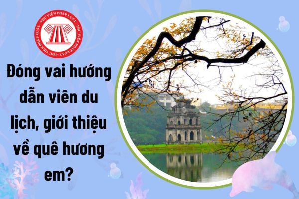 đóng vai hướng dẫn viên du lịch - Hình 2