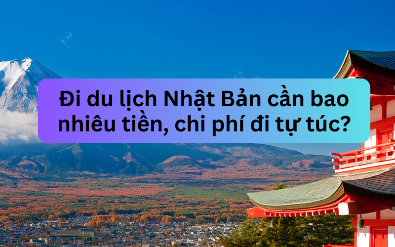 du lịch nhật bản bao nhiêu tiền - Hình 3