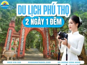 du lịch phú thọ 2 ngày 1 đêm