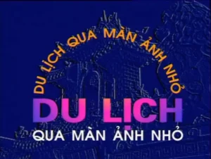 du lịch qua màn ảnh nhỏ