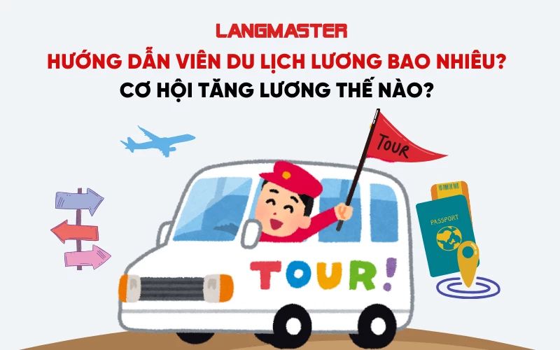 hướng dẫn viên du lịch lương bao nhiêu - Hình 4