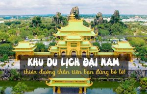 khu du lịch đại nam hôm nay có mở cửa không
