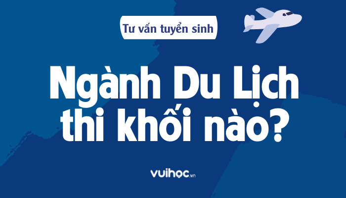 ngành du lịch thi khối nào - Hình 2
