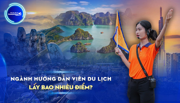 ngành hướng dẫn viên du lịch lấy bao nhiêu điểm - Hình 1