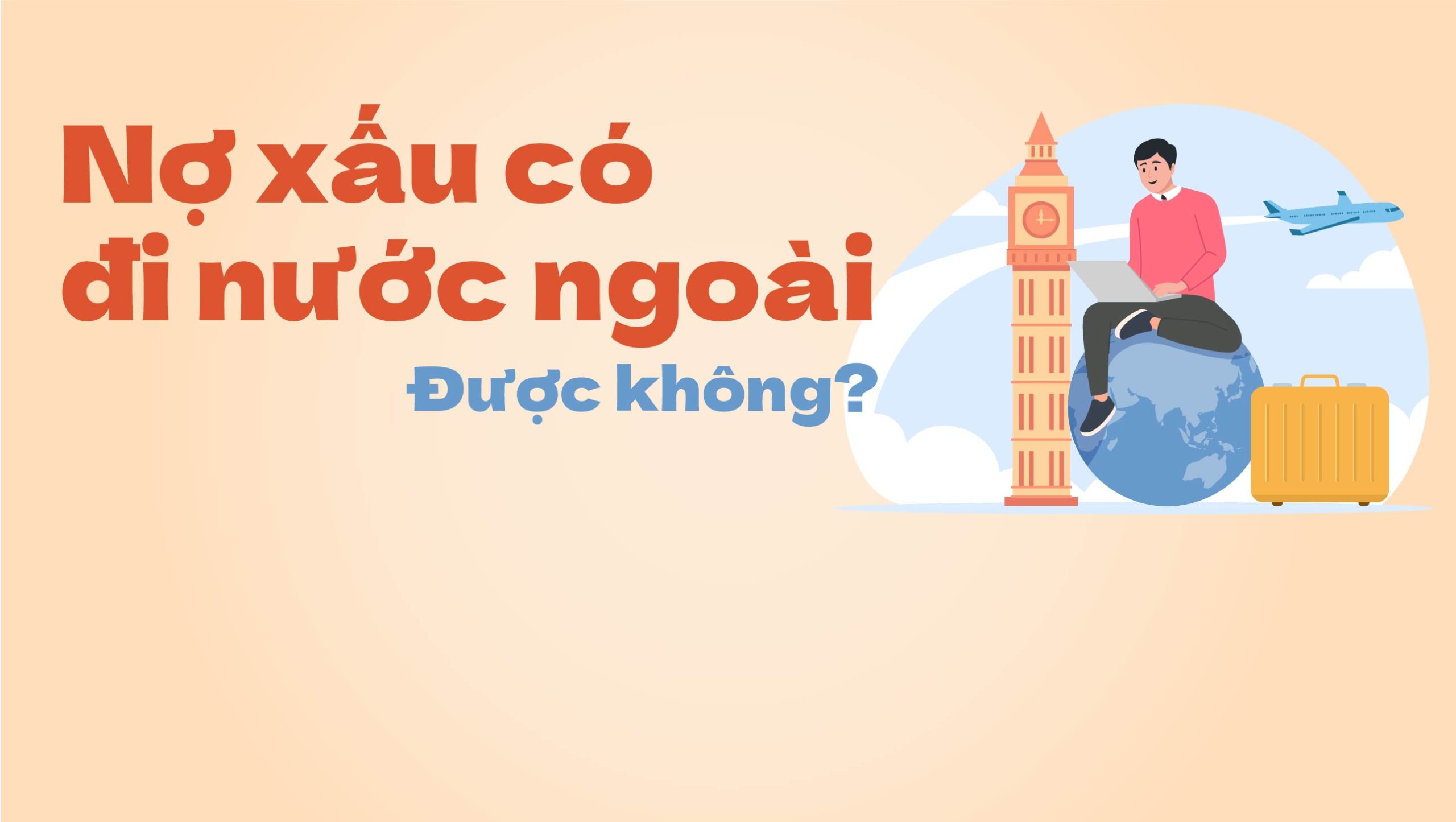 nợ xấu có đi du lịch nước ngoài được không - Hình 1