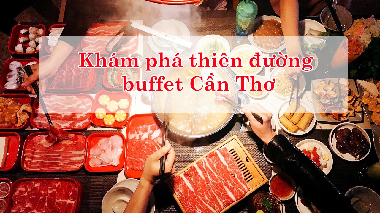 quán buffet cần thơ 109k - Hình 4