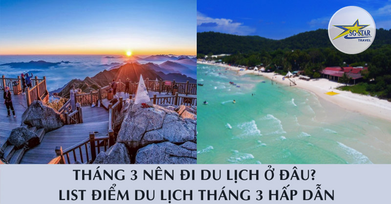 tháng 3 nên đi du lịch ở đâu - Hình 5