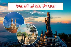 tour du lịch núi bà đen 2 ngày 1 đêm