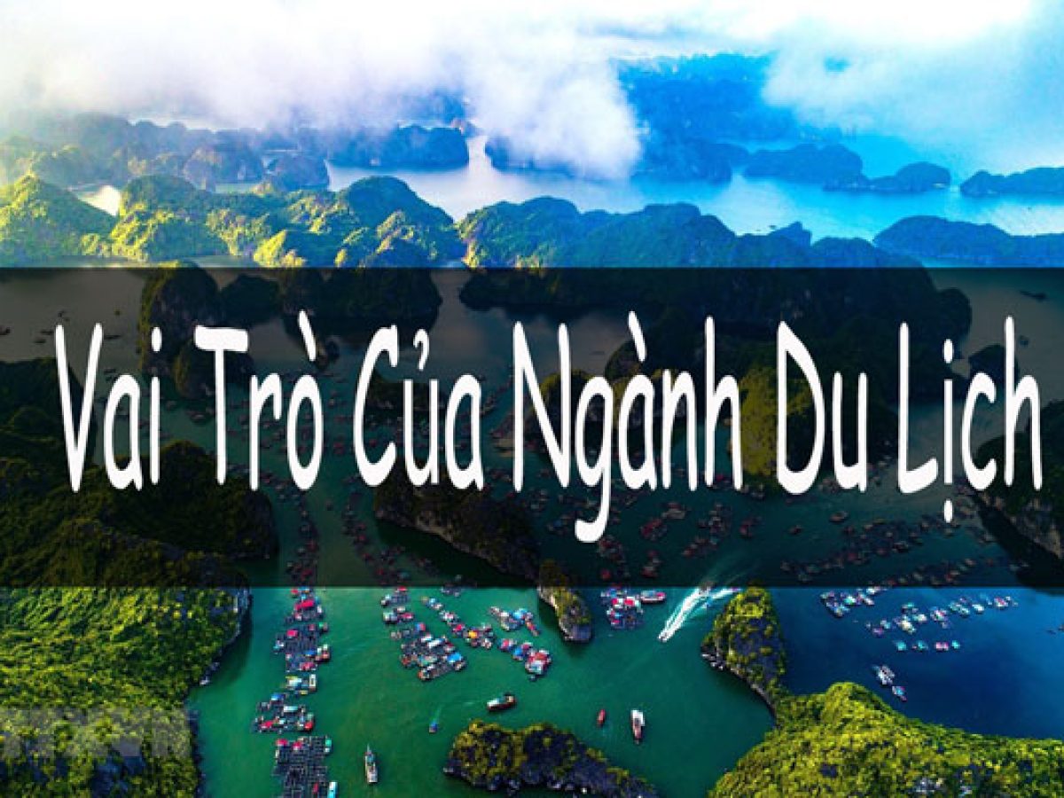 trong việc phát triển du lịch yếu tố nào sau đây có vai trò đặc biệt quan trọng - Hình 1