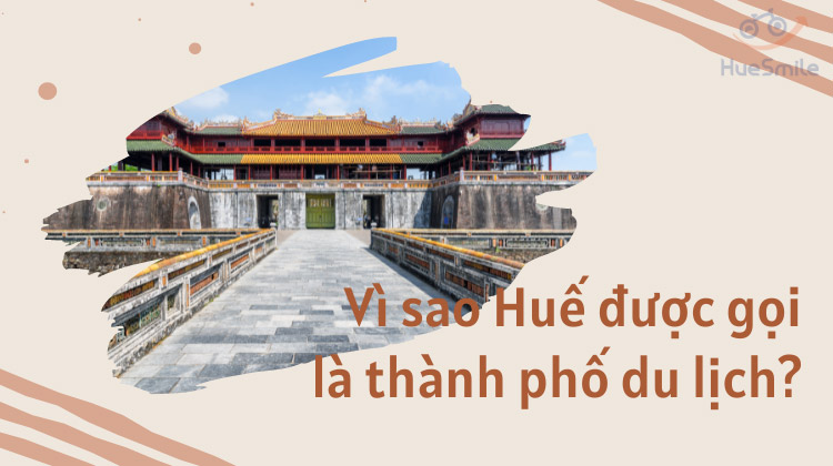 vì sao cố đô huế thu hút nhiều khách du lịch - Hình 3