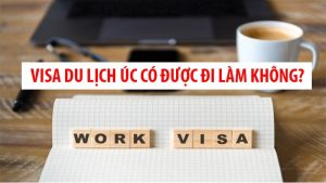visa du lịch úc có được đi làm không