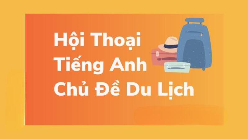 các tình huống giao tiếp tiếng anh trong du lịch - Hình 2