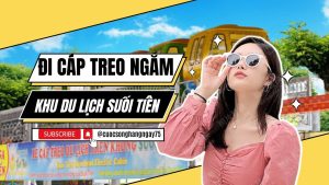 cáp treo du lịch trên không suối tiên