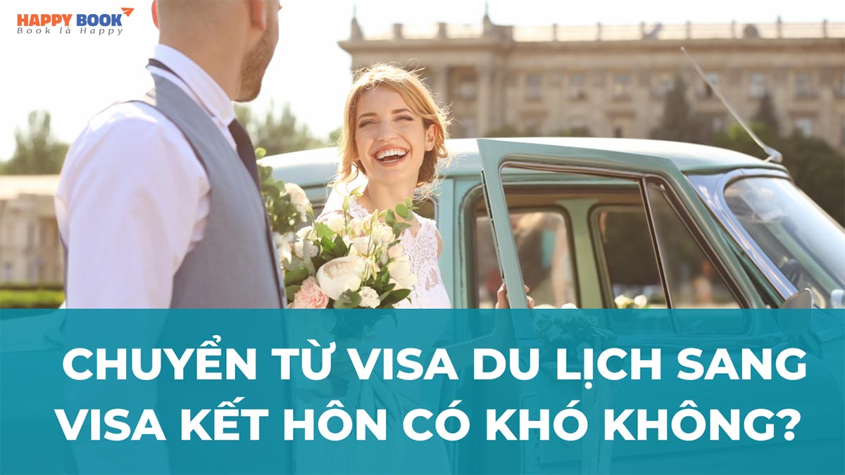 chuyển từ visa du lịch sang visa kết hôn - Hình 1