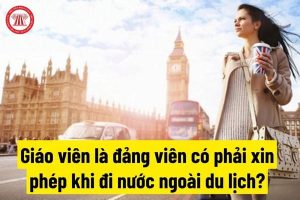đảng viên có được đi du lịch nước ngoài không