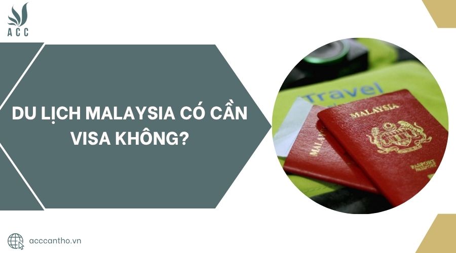 đi du lịch malaysia có cần visa không - Hình 4