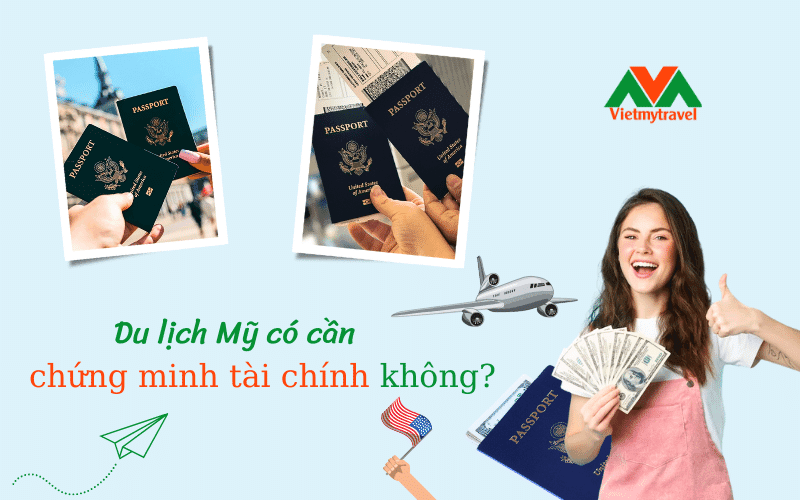 đi du lịch mỹ có cần chứng minh tài chính - Hình 1
