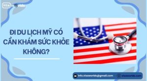 đi du lịch mỹ có cần khám sức khỏe