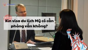 đi du lịch mỹ có cần phỏng vấn không