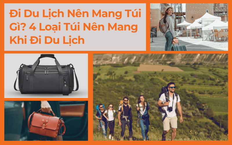 đi du lịch nên mang túi gì - Hình 2