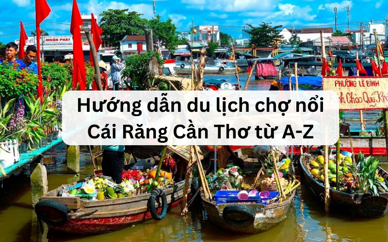 du lịch chợ nổi cái răng tự túc - Hình 3