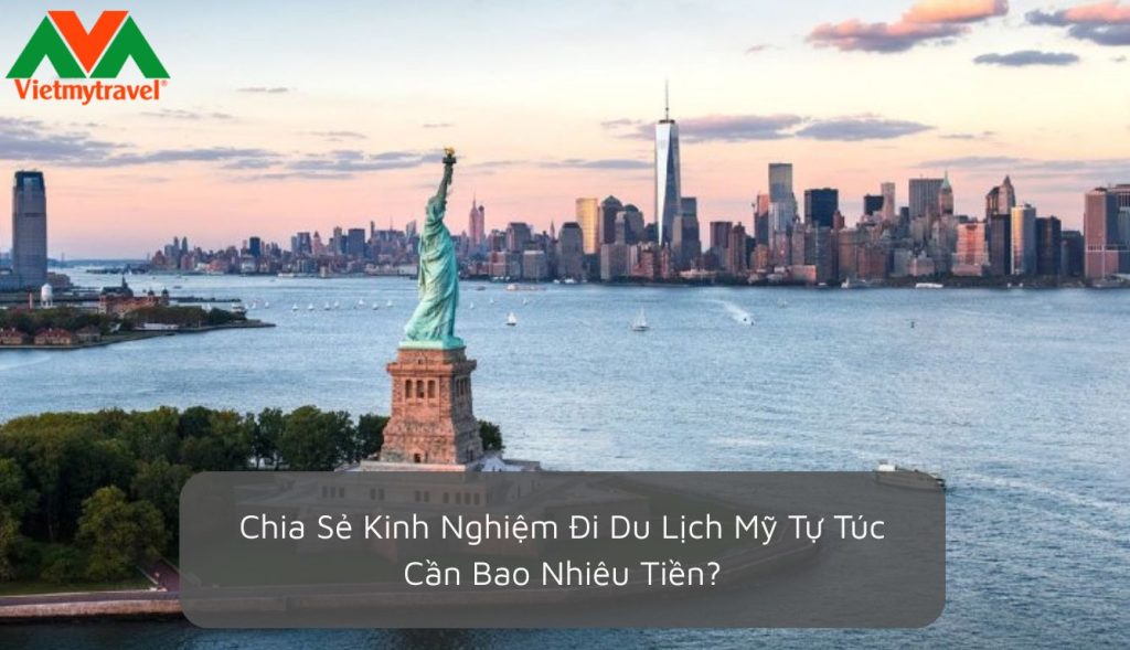 du lịch mỹ tự túc bao nhiêu tiền - Hình 5