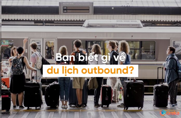 du lịch outbound là gì - Hình 3
