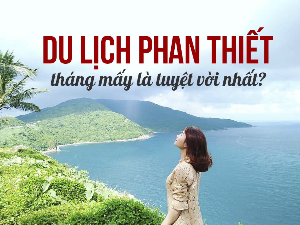 du lịch phan thiết mùa nào đẹp - Hình 3