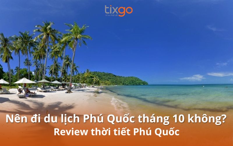 du lịch phú quốc tháng 10 - Hình 4