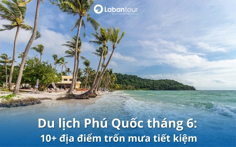 du lịch phú quốc tháng 6 - Hình 4