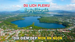 du lịch pleiku 1 ngày