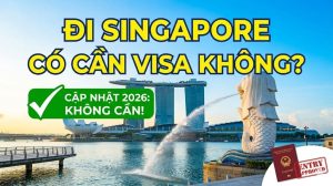 du lịch singapore có cần xin visa không