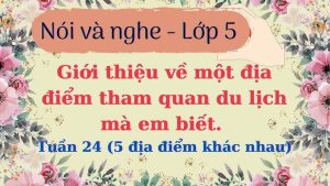 giới thiệu về một địa điểm du lịch mà em biết