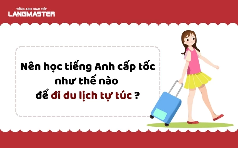 học tiếng anh cấp tốc đi du lịch - Hình 3