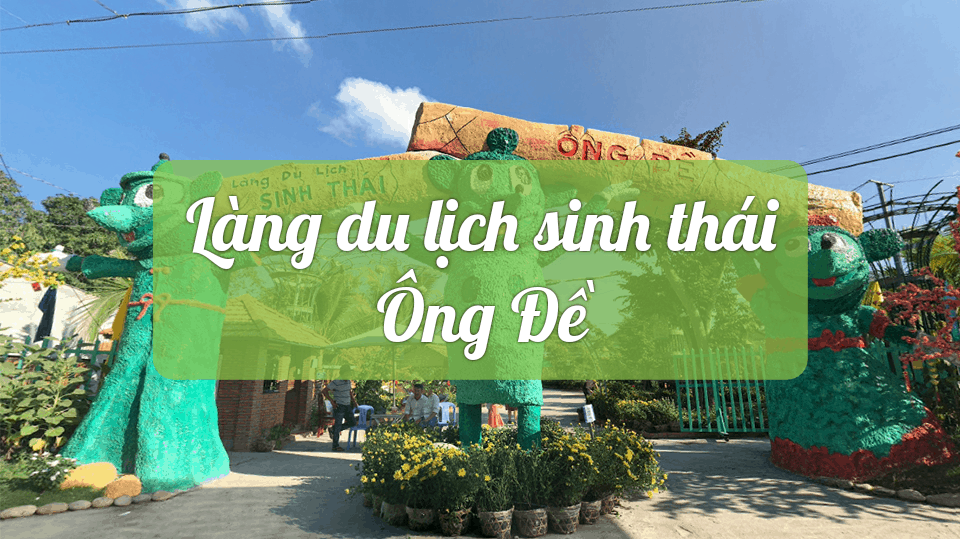khu du lịch ông đề ở đâu - Hình 5
