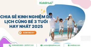 kinh nghiệm cho be 3 tuổi đi du lịch
