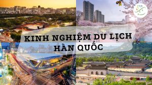 kinh nghiệm du lịch hàn quốc tự túc
