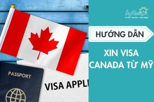 kinh nghiệm xin visa du lịch canada