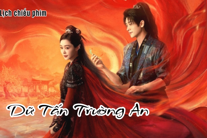 lịch chiếu phim dữ tấn trường an - Hình 3