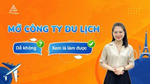 mở công ty du lịch cần những gì