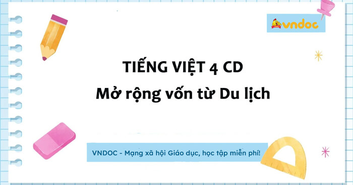 mở rộng vốn từ du lịch lớp 4 cánh diều - Hình 4