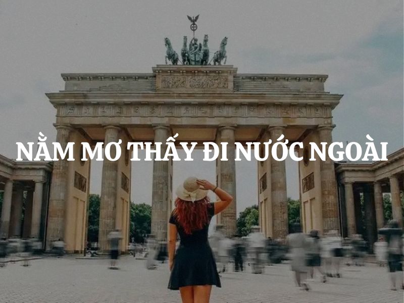 mơ thấy mình đi du lịch nước ngoài - Hình 4