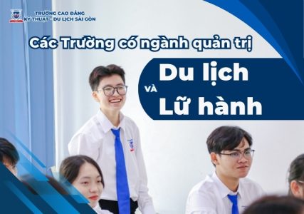 ngành quản trị du lịch và lữ hành học trường nào - Hình 3