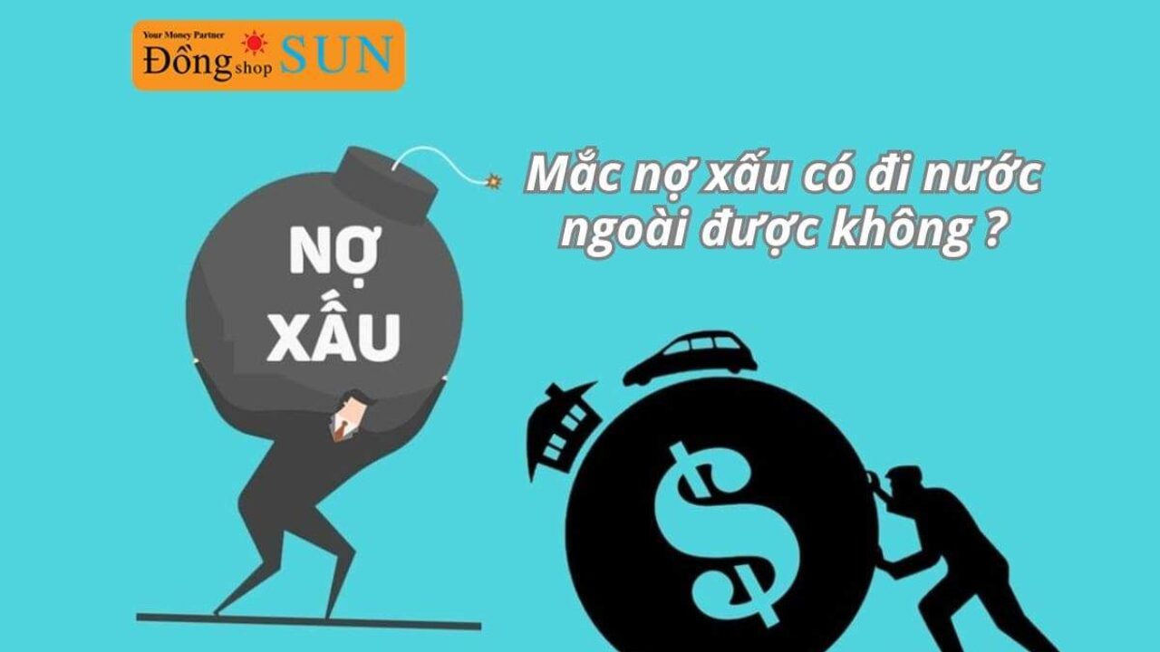 nợ xấu đi du lịch nước ngoài được không - Hình 3