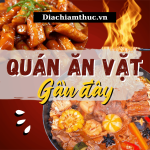 quán ăn vặt gần đây nhất