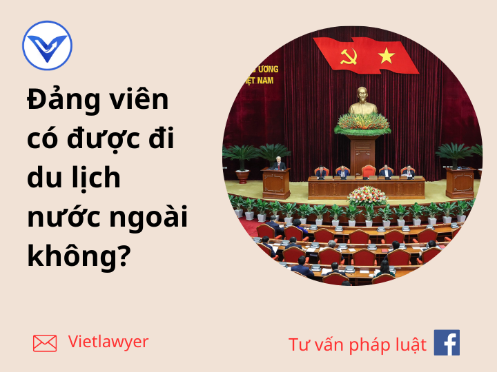 quy định đảng viên đi du lịch nước ngoài - Hình 3
