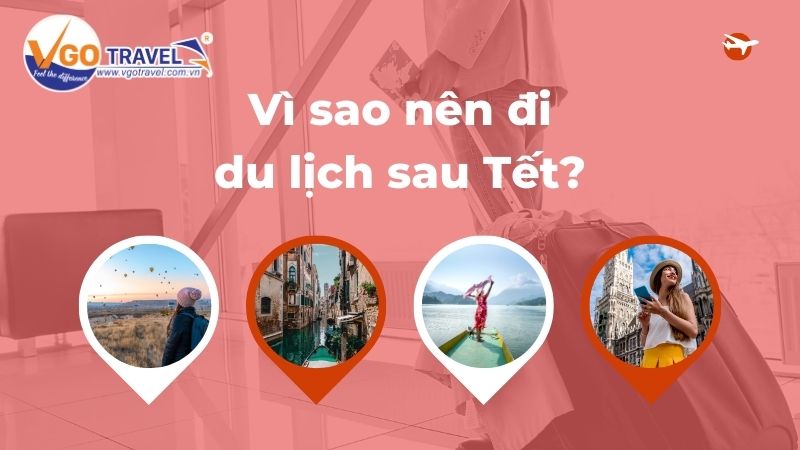 sau tết nên đi du lịch ở đâu - Hình 4