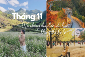 tháng 11 đi du lịch ở đâu đẹp